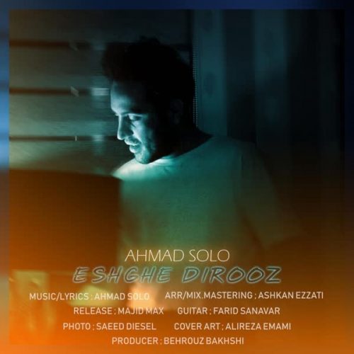 Ahmad Solo – Eshghe Dirooz